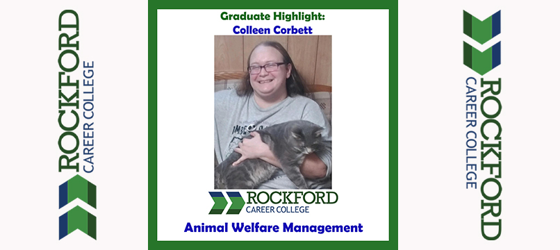 We Proudly Present Animal Welfare Administration Graduate Colleen Corbett | ROCKFORD CAREER COLLEGE
