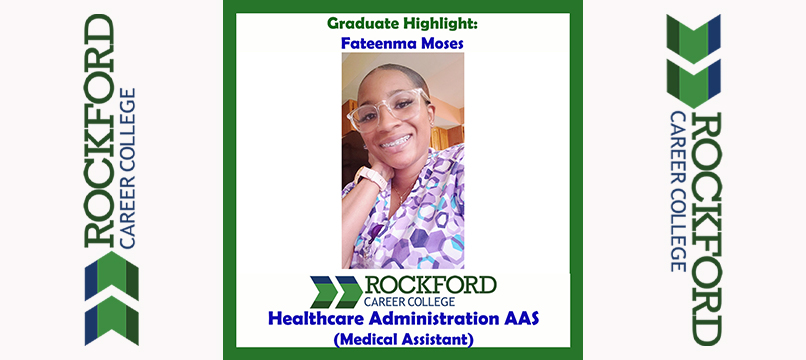 We Proudly Present Healthcare Administration Graduate Fateenma Moses | ROCKFORD CAREER COLLEGE