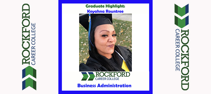 We Proudly Present Business Administration Graduate Keyahna Rountree