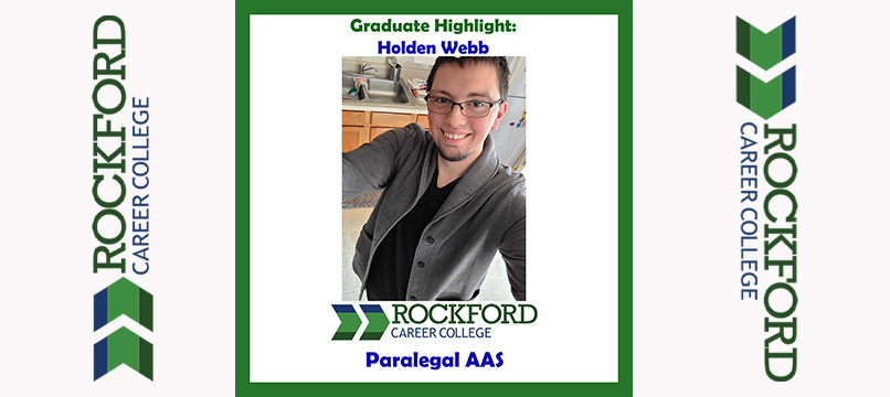 We Proudly Present Paralegal AAS Graduate Holden Webb | ROCKFORD CAREER COLLEGE
