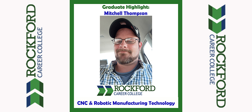 We Proudly Present CNC and Robotic Manufacturing Technology Graduate Mitchell Thompson