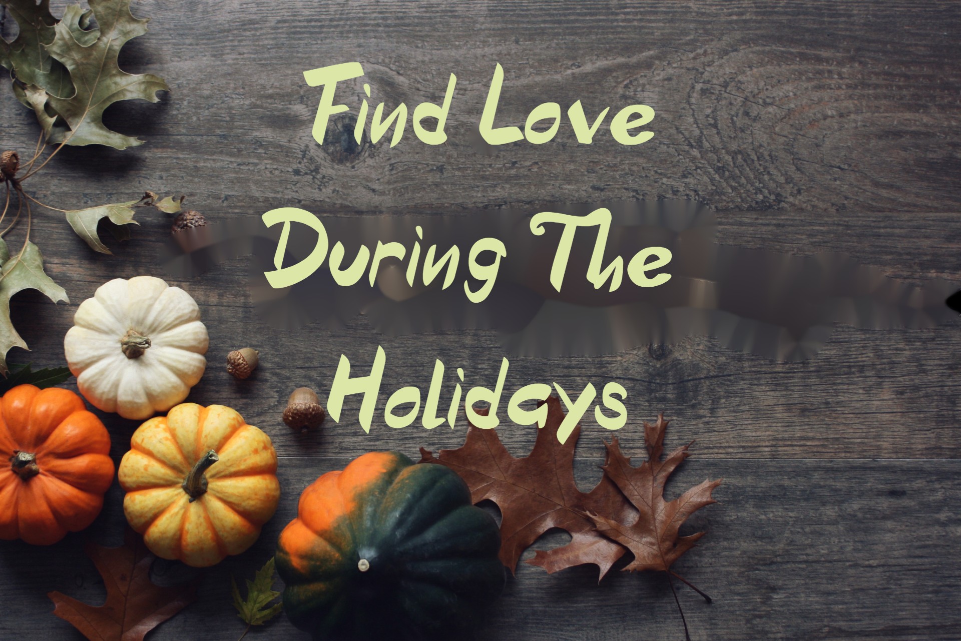 How to Find Love During the Holidays