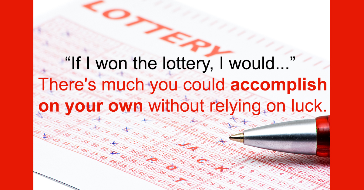 If I won the lottery, I would...